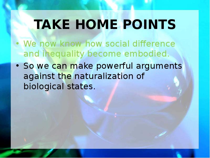TAKE HOME POINTS We now know how social difference and inequality
