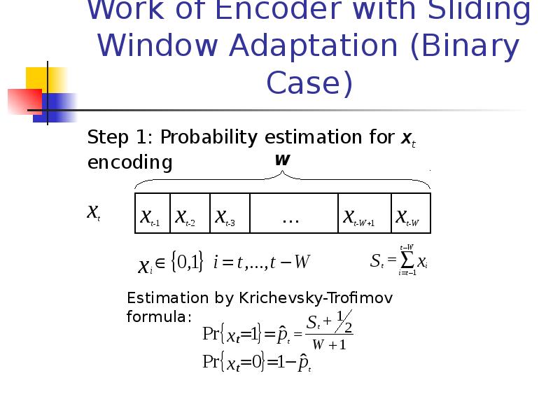 Work of Encoder with Sliding Window Adaptation (Binary Case) Work of Encoder with Sliding Window Adaptation (Binary Case)