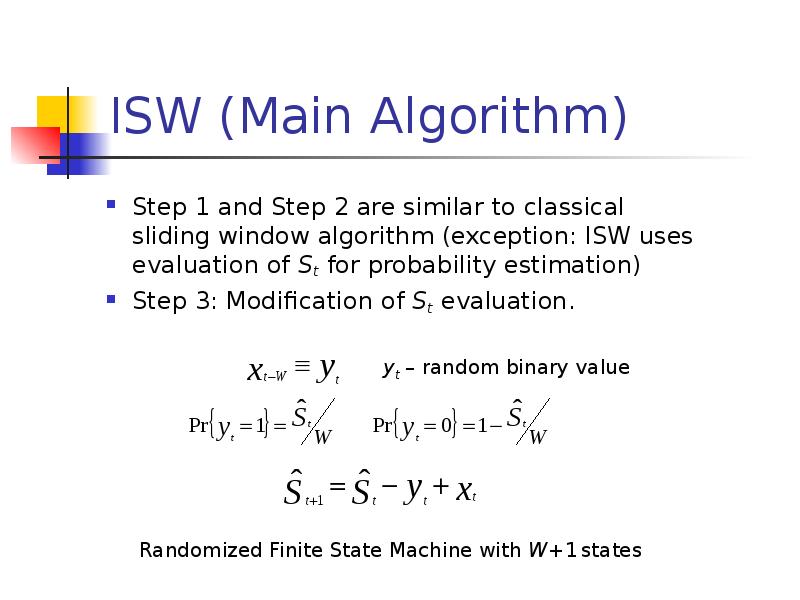 ISW (Main Algorithm)
Step 1 and Step 2 are similar to ISW (Main Algorithm)
Step 1 and Step 2 are similar to