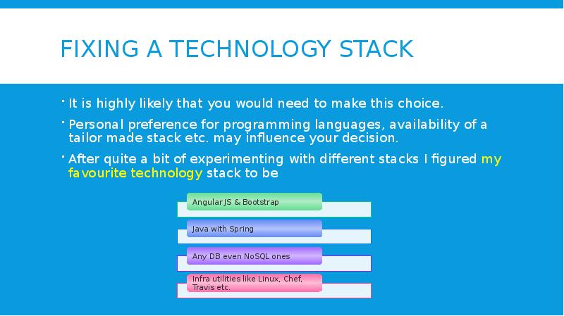 Fixing a technology stack It is highly likely that you would