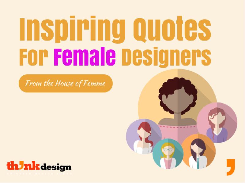 Inspiring Quotes by Female Designers From the House of Femme