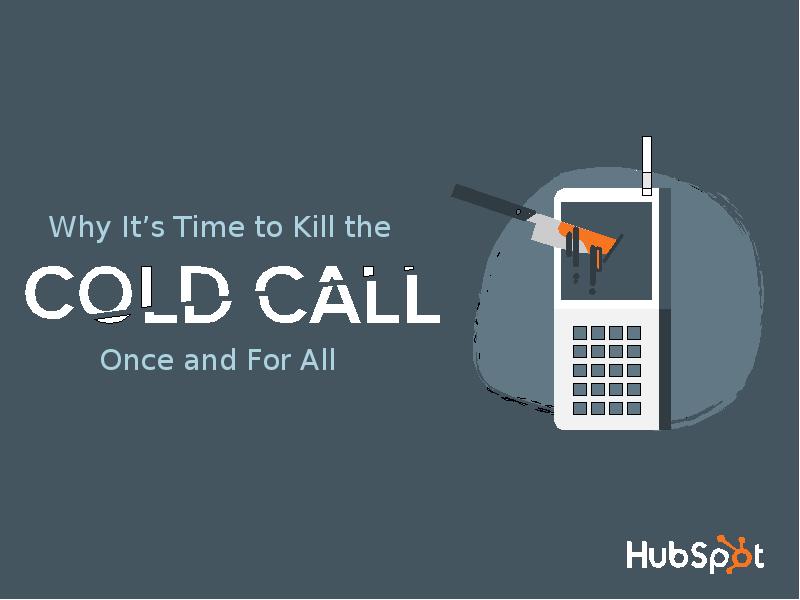 Call once. Cold Call advantages.