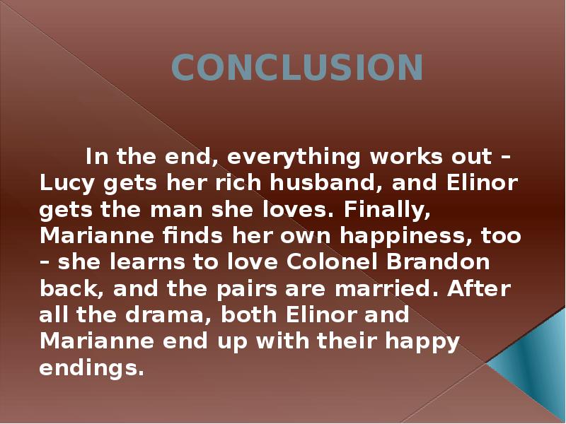 CONCLUSION
In the end, everything works out – CONCLUSION
In the end, everything works out –