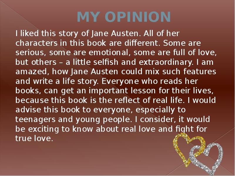 MY OPINION
I liked this story of Jane Austen. All of MY OPINION
I liked this story of Jane Austen. All of