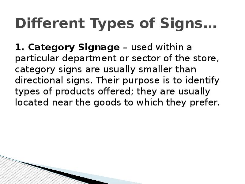 Different Types of Signs… 1. Category Signage – used within a