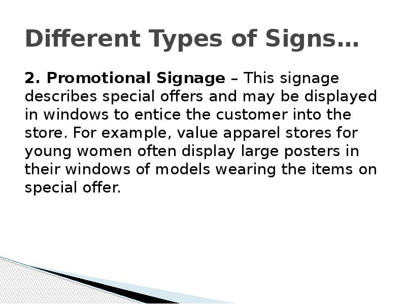 Different Types of Signs… 2. Promotional Signage – This signage describes