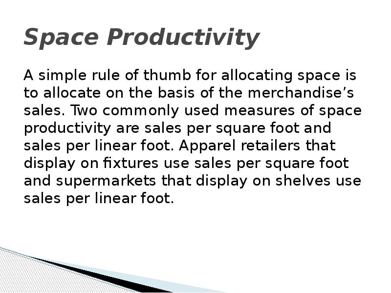 Space Productivity A simple rule of thumb for allocating space is