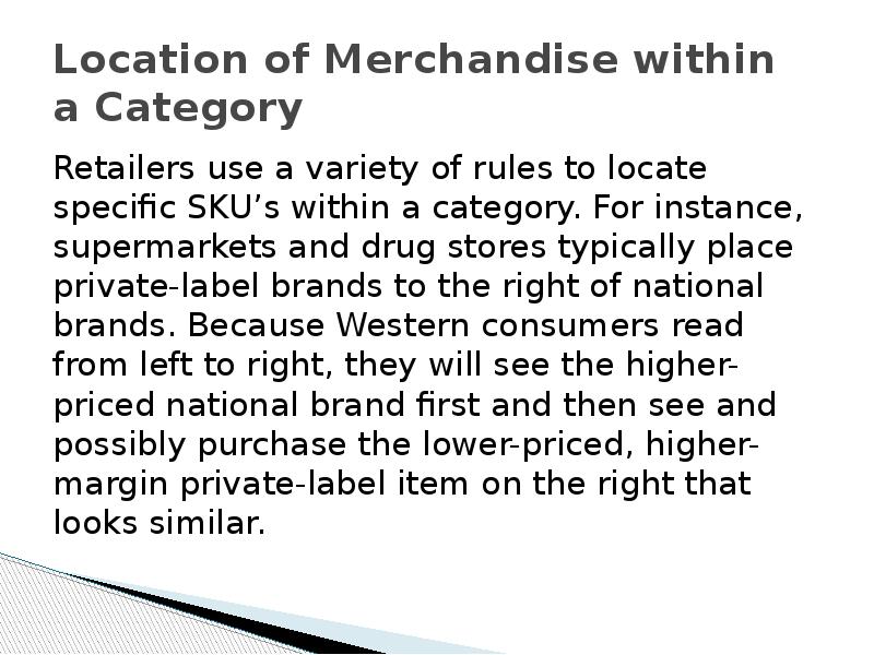 Location of Merchandise within a Category Retailers use a variety of