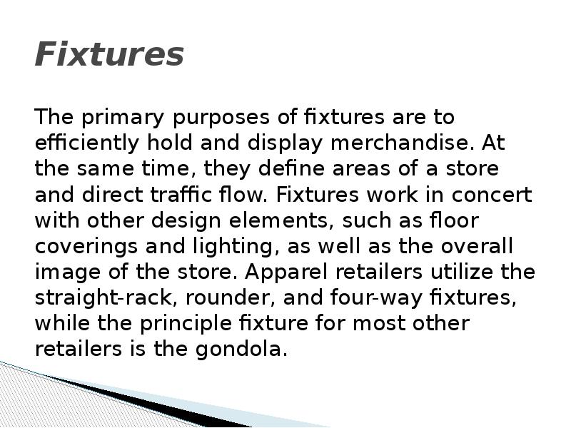 Fixtures The primary purposes of fixtures are to efficiently hold and
