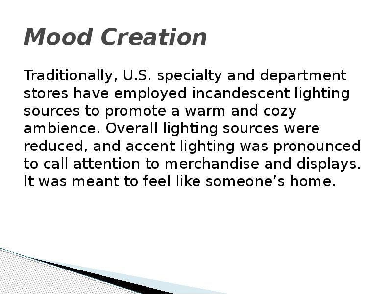 Mood Creation Traditionally, U.S. specialty and department stores have employed incandescent
