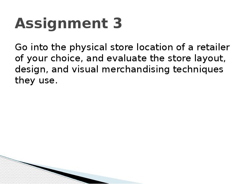 Assignment 3 Go into the physical store location of a retailer
