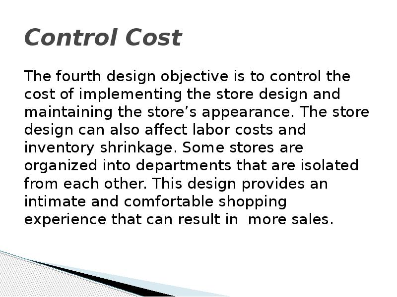 Control Cost The fourth design objective is to control the cost