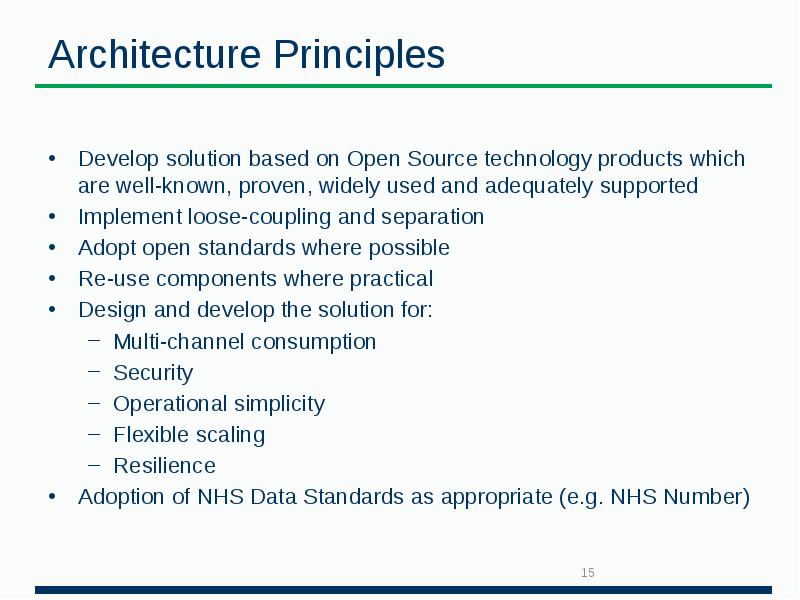 Architecture Principles Develop solution based on Open Source technology products which