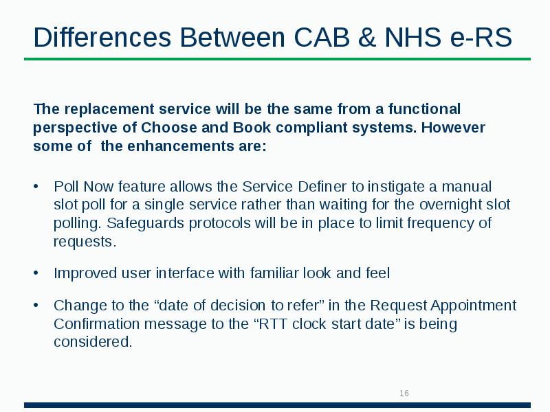 Differences Between CAB & NHS e-RS The replacement service will be
