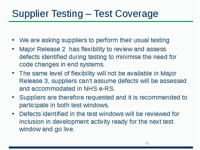 Supplier Testing – Test Coverage We are asking suppliers to perform