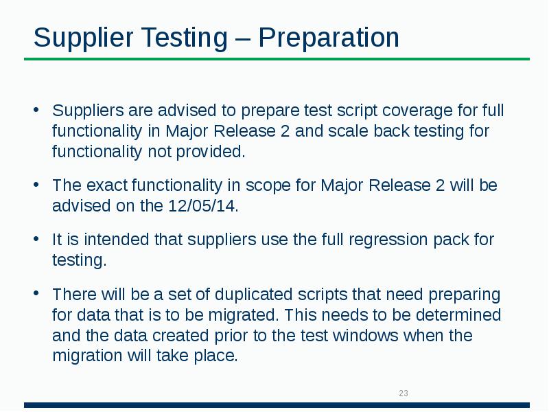 Supplier Testing – Preparation  Suppliers are advised to prepare test