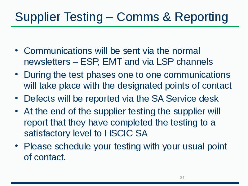 Supplier Testing – Comms & Reporting  Communications will be sent