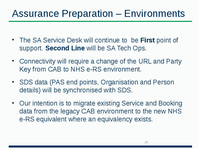 Assurance Preparation – Environments  The SA Service Desk will continue