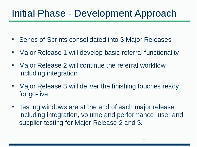 Initial Phase - Development Approach  Series of Sprints consolidated into