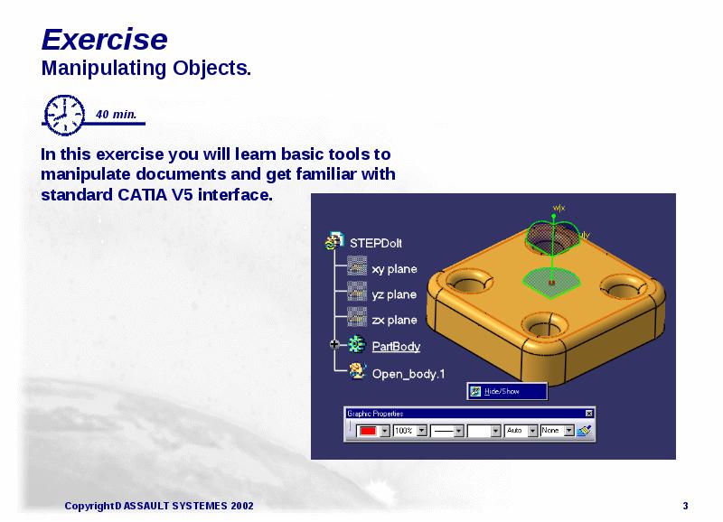 Exercise Manipulating Objects.   In this exercise you will learn