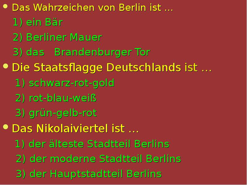 Das Wahrzeichen von Berlin ist …    1) ein