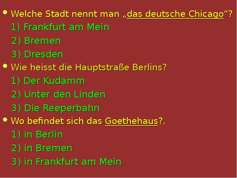 Welche Stadt nennt man „das deutsche Chicago“?   1) Frankfurt