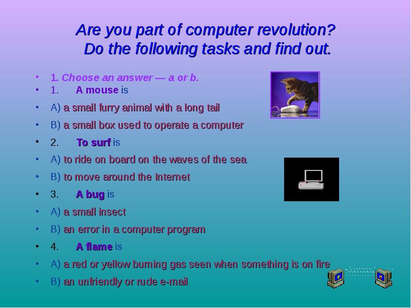 Are you part of computer revolution? Do the following tasks Are you part of computer revolution? Do the following tasks