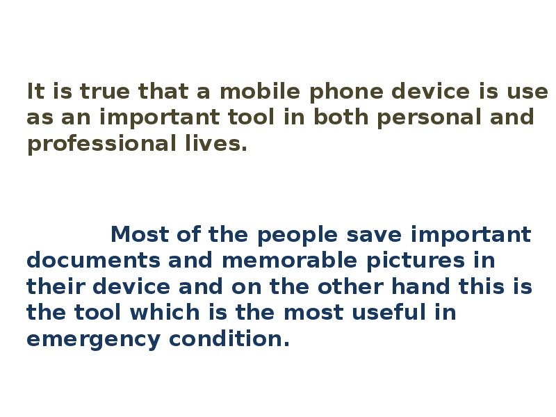 It is true that a mobile phone device is use as It is true that a mobile phone device is use as