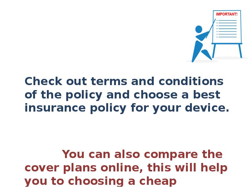 Check out terms and conditions of the policy and choose a Check out terms and conditions of the policy and choose a