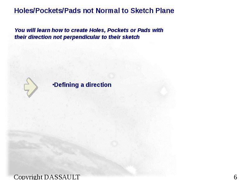Holes/Pockets/Pads not Normal to Sketch Plane