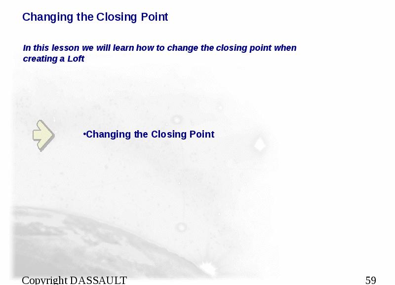 Changing the Closing Point