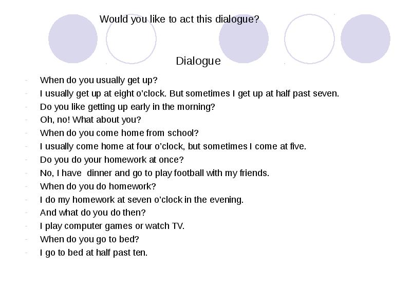 When i have i usually. My working Day Dialogue. I get up at half past. When do you get up. When do you usually get up.