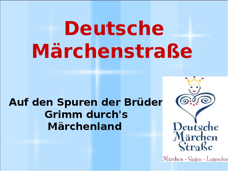 Deutsche Märchenstraße  Auf den Spuren der Brüder Grimm durch's Märchenland