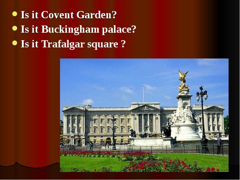 Buckingham palace trafalgar square. Презентация по ин язу Лондон достопримечательности. Covent Garden London презентация на английском 6 класс. Рассказ про путь между from Trafalgar Square to Buckingham Palace.