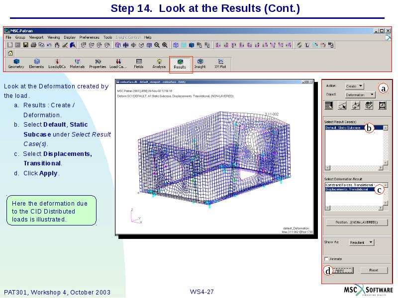Step 14. Look at the Results (Cont.) Look at the Deformation