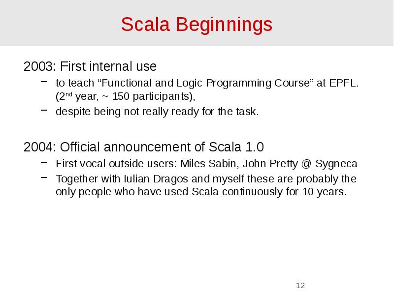 Scala Beginnings 2003: First internal use to teach “Functional and Logic