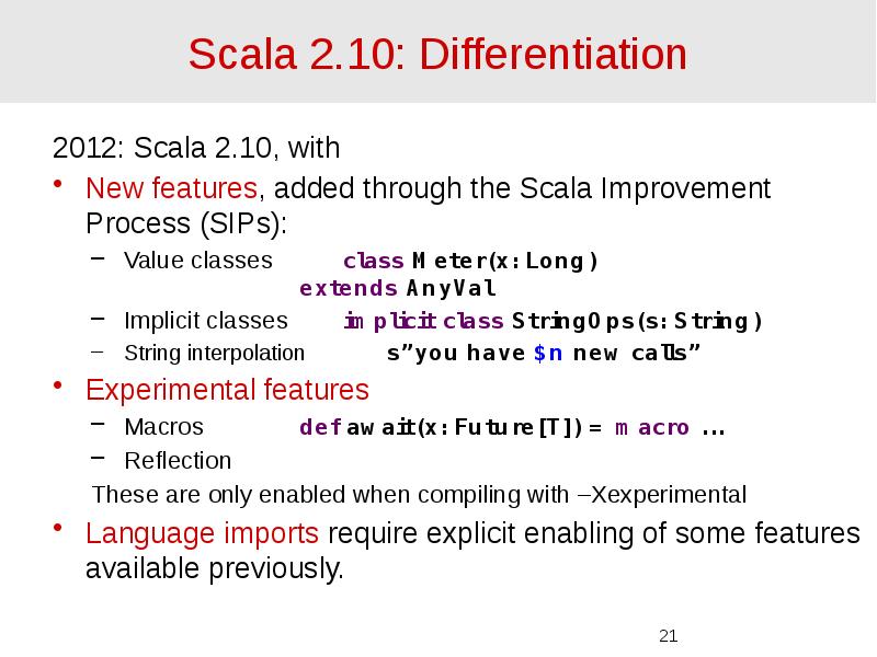 Scala 2.10: Differentiation 2012: Scala 2.10, with New features, added through