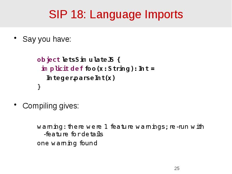 SIP 18: Language Imports Say you have: object letsSimulateJS { 