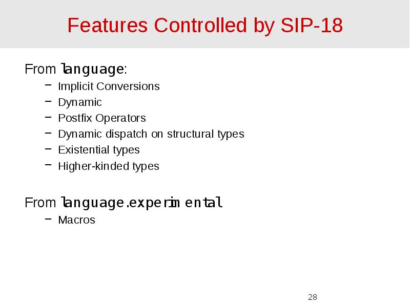 Features Controlled by SIP-18 From language: Implicit Conversions Dynamic Postfix Operators