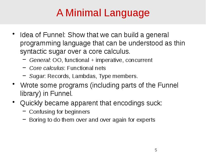 A Minimal Language Idea of Funnel: Show that we can build