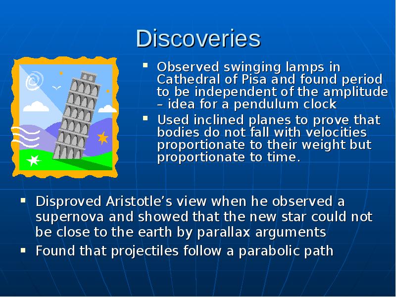 Discoveries Observed swinging lamps in Cathedral of Pisa and found period