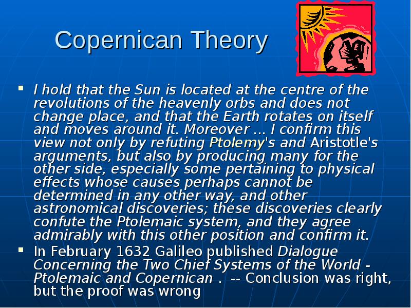 Copernican Theory I hold that the Sun is located at the