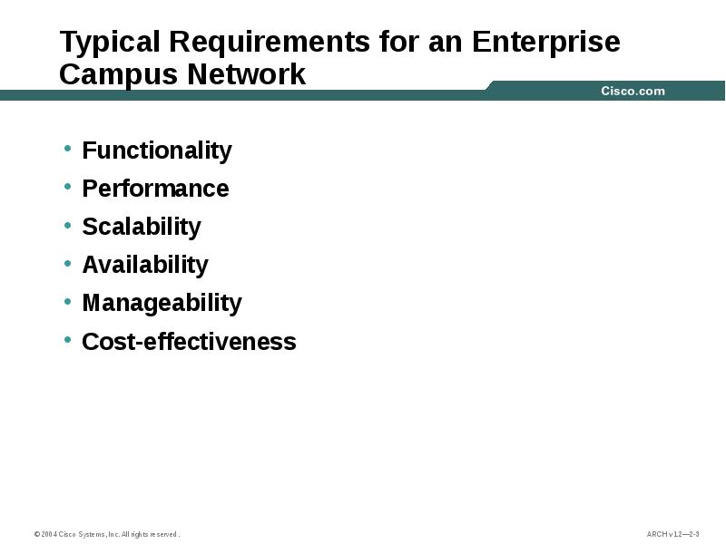 Typical Requirements for an Enterprise Campus Network Functionality Performance Scalability Availability