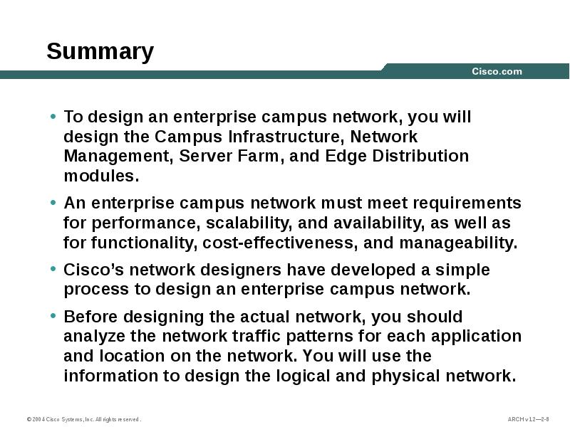 Summary To design an enterprise campus network, you will design the