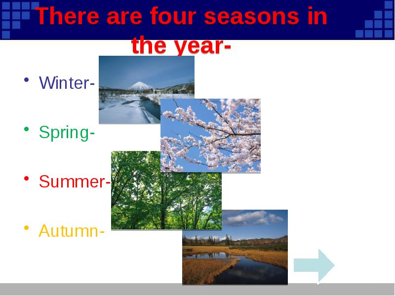 There are four seasons. Winter Spring Summer autumn. There are four Seasons in a year Spring Summer autumn and Winter. In Spring. Spring slayd. Spring Summer autumn Winter in Georgia.