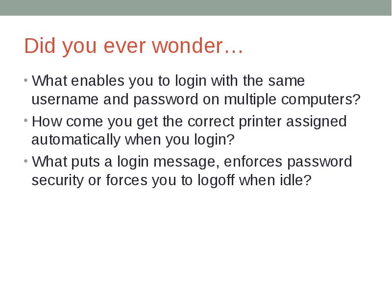 Did you ever wonder… What enables you to login with the