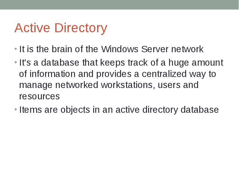 Active Directory It is the brain of the Windows Server network
