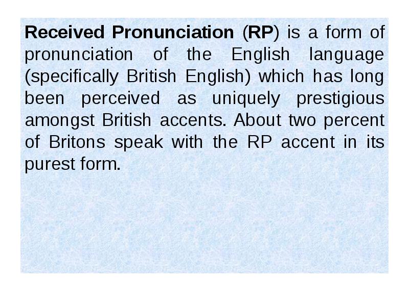 Received english. What is received pronunciation. Received pronunciation Rp. Received pronunciation презентация. Received pronunciation особенности.