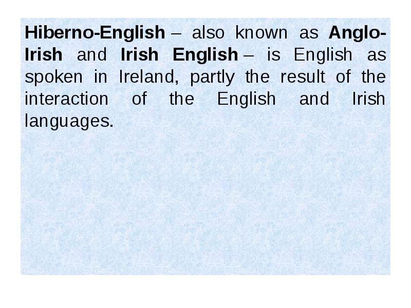 Hiberno English. Also на английском