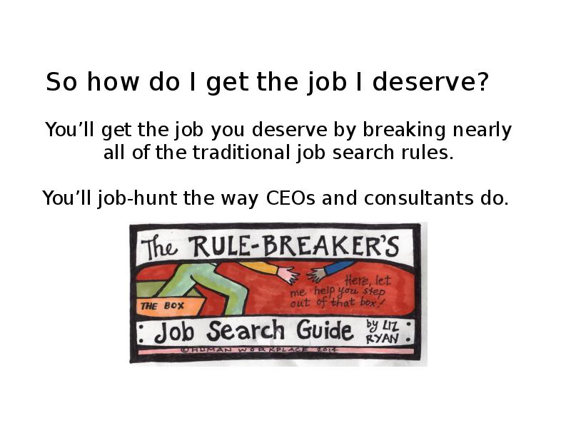 So how do I get the job I deserve? So how